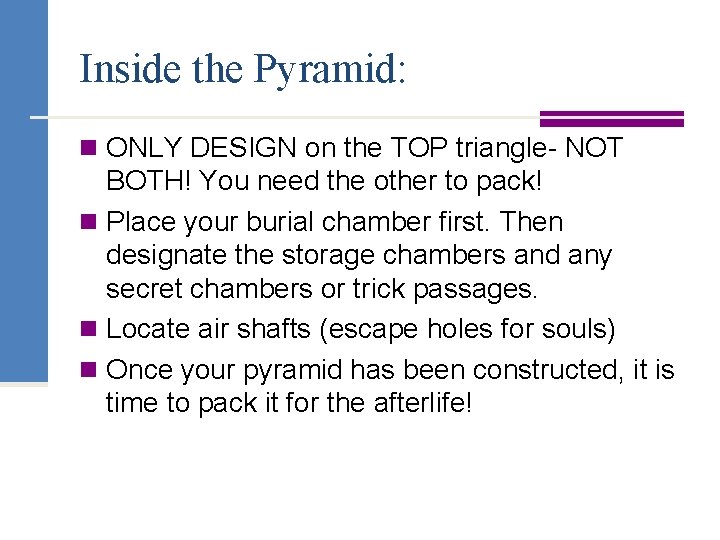 Inside the Pyramid: n ONLY DESIGN on the TOP triangle- NOT BOTH! You need