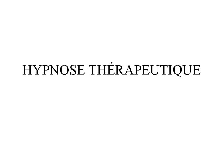 HYPNOSE THÉRAPEUTIQUE 