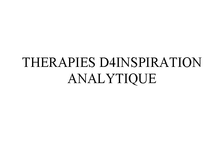 THERAPIES D 4 INSPIRATION ANALYTIQUE 