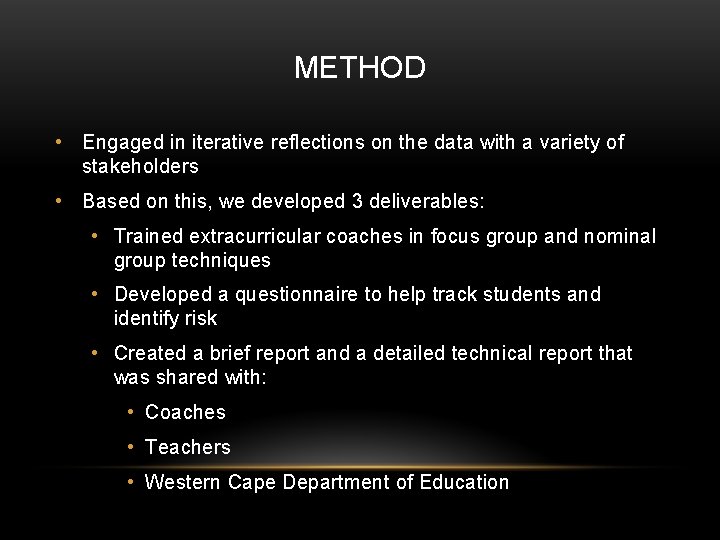 METHOD • Engaged in iterative reflections on the data with a variety of stakeholders