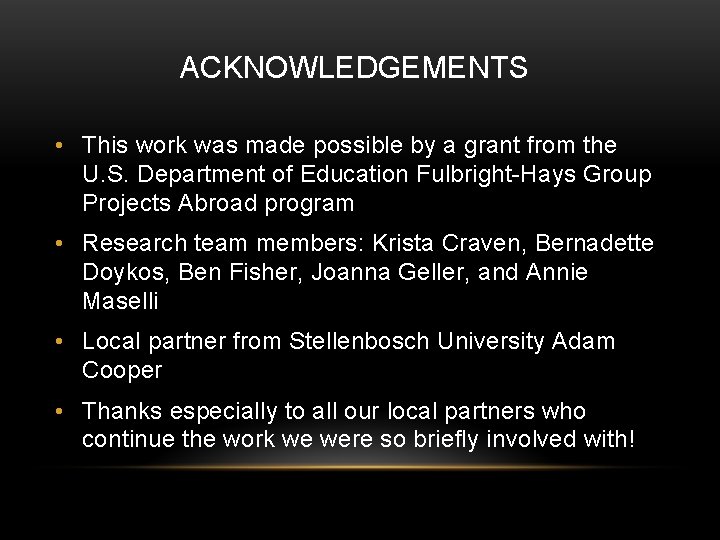 ACKNOWLEDGEMENTS • This work was made possible by a grant from the U. S.