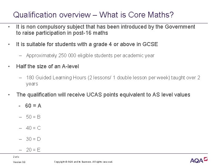 Qualification overview – What is Core Maths? • It is non compulsory subject that