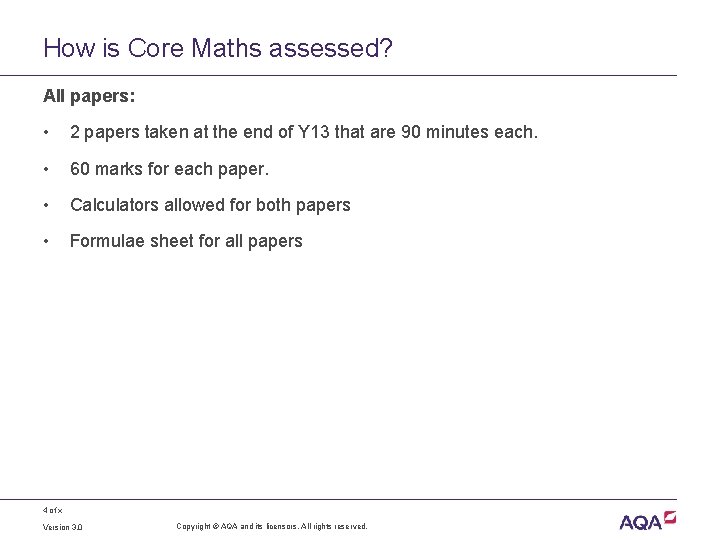 How is Core Maths assessed? All papers: • 2 papers taken at the end How is Core Maths assessed? All papers: • 2 papers taken at the end
