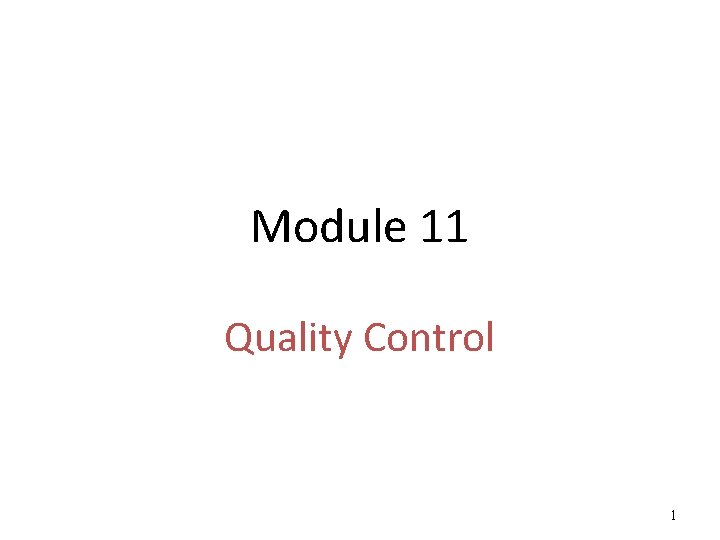 Module 11 Quality Control 1 