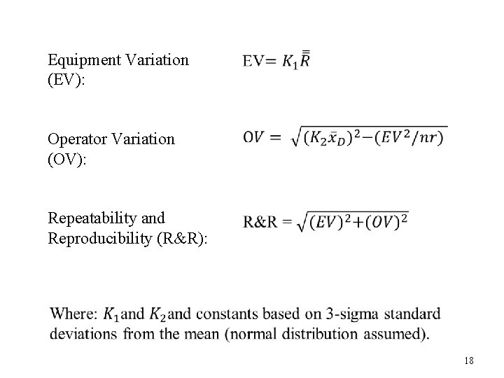 Equipment Variation (EV): Operator Variation (OV): Repeatability and Reproducibility (R&R): 18 