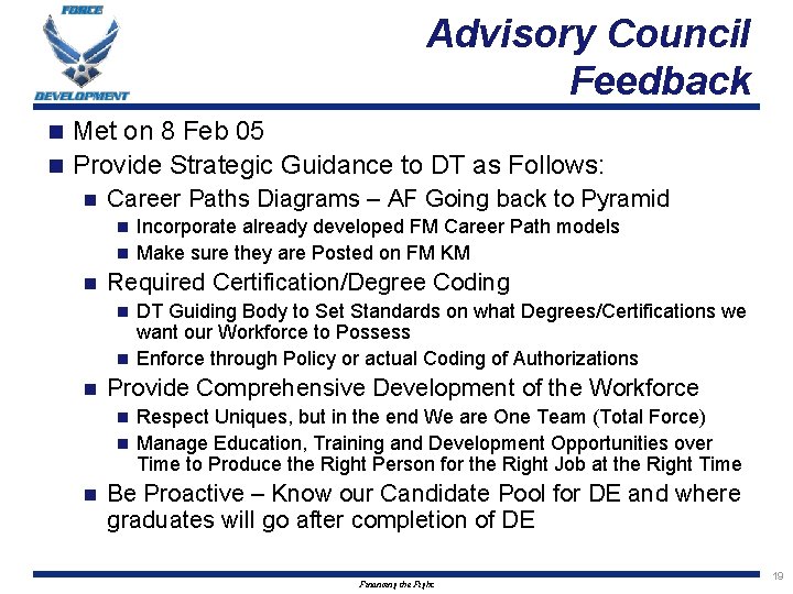 Advisory Council Feedback Met on 8 Feb 05 n Provide Strategic Guidance to DT