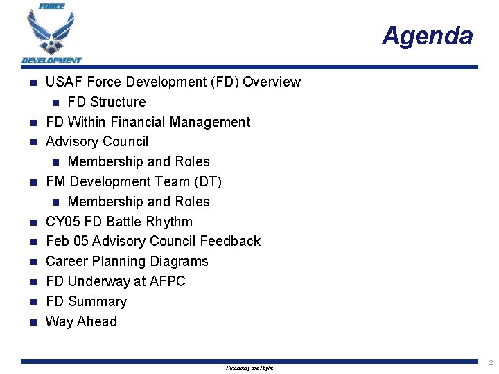 Agenda n n n n n USAF Force Development (FD) Overview n FD Structure