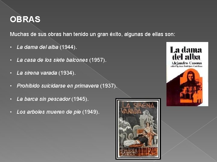 OBRAS Muchas de sus obras han tenido un gran éxito, algunas de ellas son: OBRAS Muchas de sus obras han tenido un gran éxito, algunas de ellas son: