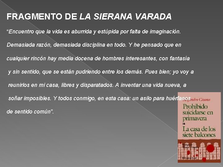 FRAGMENTO DE LA SIERANA VARADA “Encuentro que la vida es aburrida y estúpida por FRAGMENTO DE LA SIERANA VARADA “Encuentro que la vida es aburrida y estúpida por