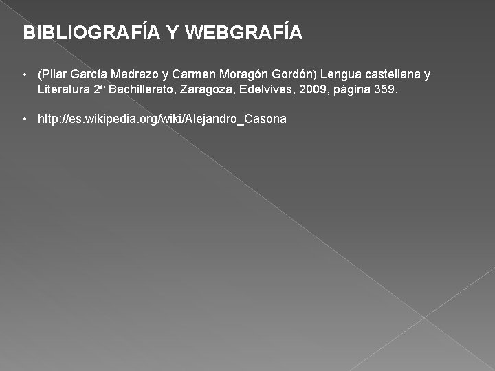BIBLIOGRAFÍA Y WEBGRAFÍA • (Pilar García Madrazo y Carmen Moragón Gordón) Lengua castellana y BIBLIOGRAFÍA Y WEBGRAFÍA • (Pilar García Madrazo y Carmen Moragón Gordón) Lengua castellana y