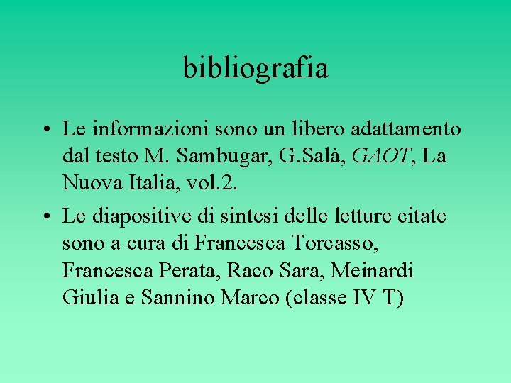 bibliografia • Le informazioni sono un libero adattamento dal testo M. Sambugar, G. Salà,