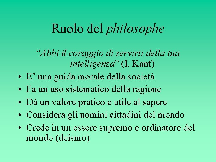 Ruolo del philosophe • • • “Abbi il coraggio di servirti della tua intelligenza” Ruolo del philosophe • • • “Abbi il coraggio di servirti della tua intelligenza”