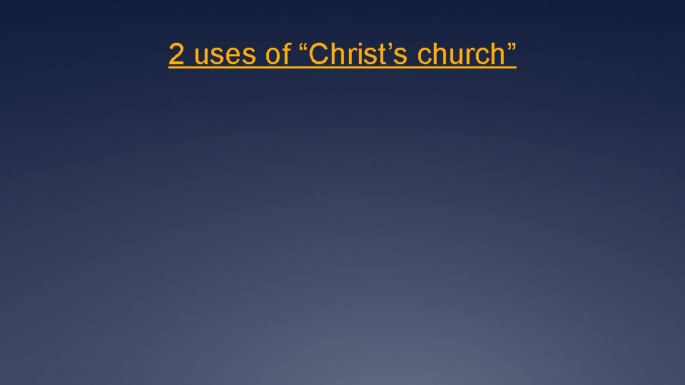 2 uses of “Christ’s church” 