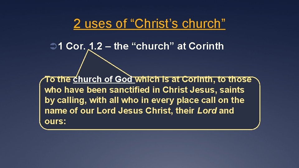 2 uses of “Christ’s church” Ü 1 Cor. 1. 2 – the “church” at