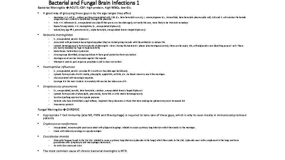 Bacterial and Fungal Brain Infections 1 Bacterial Meningitis ACUTE; CSF: high protein, high WBCs,