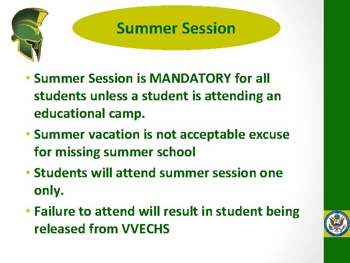 Summer Session • Summer Session is MANDATORY for all students unless a student is