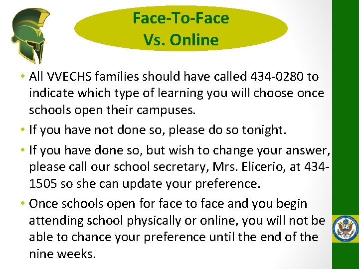 Face-To-Face Vs. Online • All VVECHS families should have called 434 -0280 to indicate