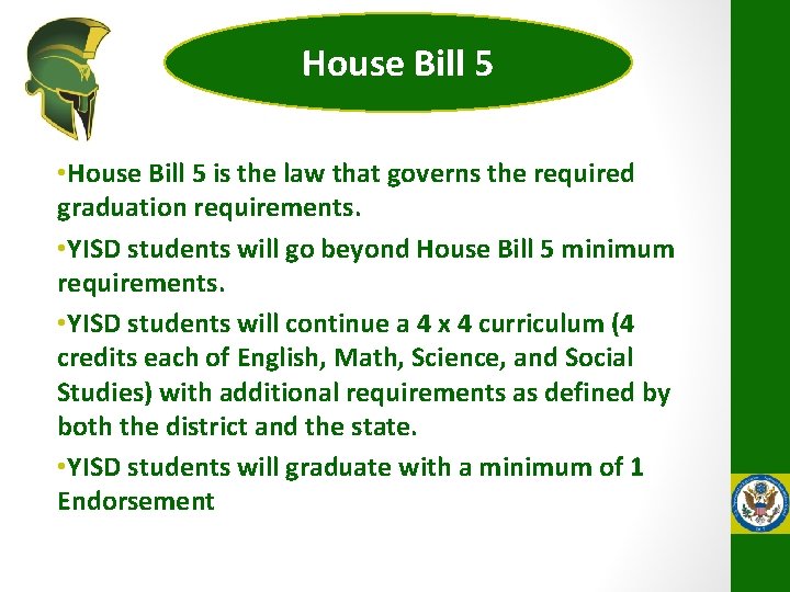 House Bill 5 • House Bill 5 is the law that governs the required