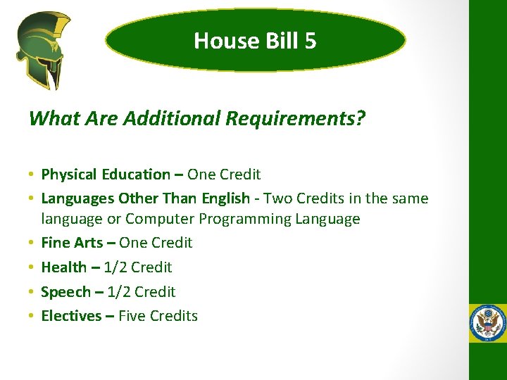 House Bill 5 What Are Additional Requirements? • Physical Education – One Credit •