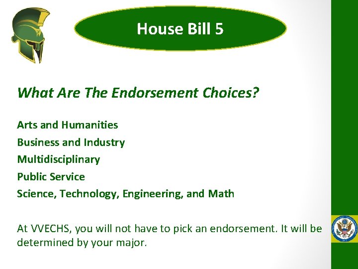 House Bill 5 What Are The Endorsement Choices? Arts and Humanities Business and Industry