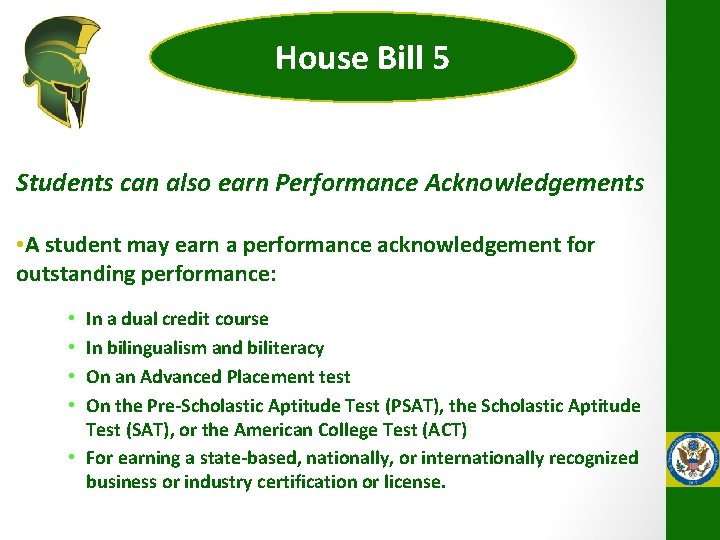 House Bill 5 Students can also earn Performance Acknowledgements • A student may earn