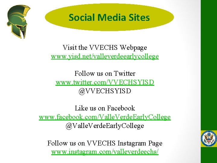 Social Media Sites Visit the VVECHS Webpage www. yisd. net/valleverdeearlycollege Follow us on Twitter