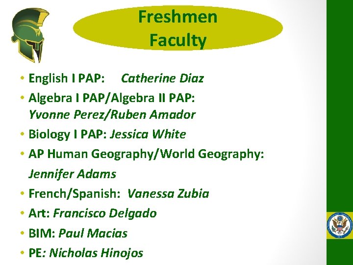 Freshmen Faculty • English I PAP: Catherine Diaz • Algebra I PAP/Algebra II PAP: