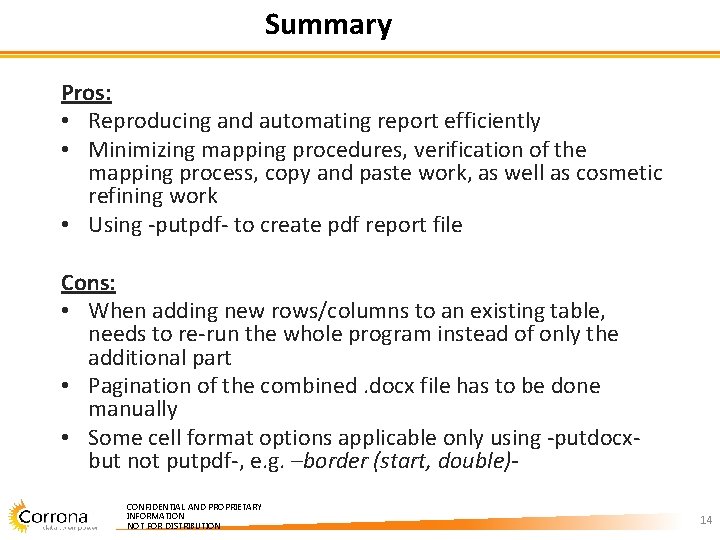 Summary Pros: • Reproducing and automating report efficiently • Minimizing mapping procedures, verification of Summary Pros: • Reproducing and automating report efficiently • Minimizing mapping procedures, verification of
