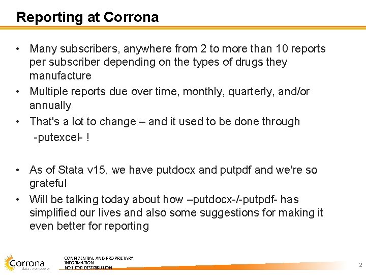 Reporting at Corrona • Many subscribers, anywhere from 2 to more than 10 reports Reporting at Corrona • Many subscribers, anywhere from 2 to more than 10 reports