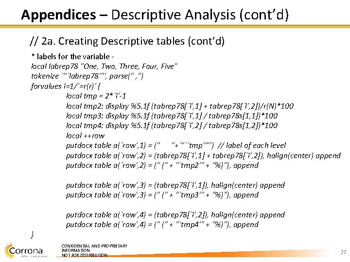 Appendices – Descriptive Analysis (cont’d) // 2 a. Creating Descriptive tables (cont’d) * labels Appendices – Descriptive Analysis (cont’d) // 2 a. Creating Descriptive tables (cont’d) * labels