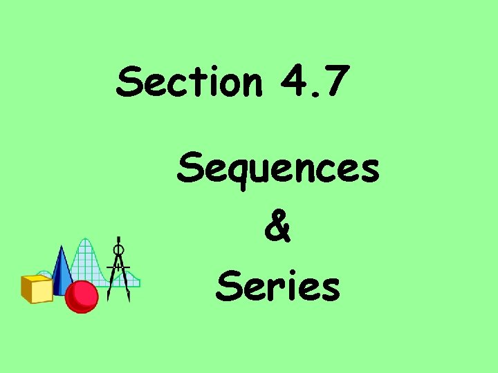 Section 4. 7 Sequences & Series 