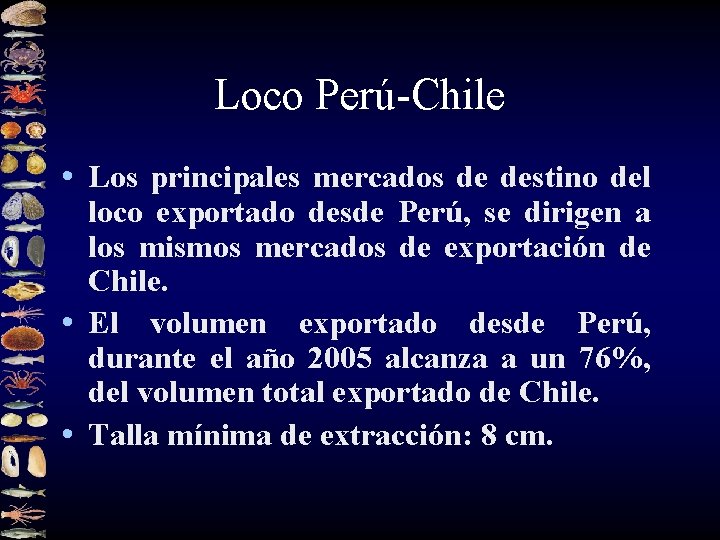 Loco Perú-Chile • Los principales mercados de destino del loco exportado desde Perú, se