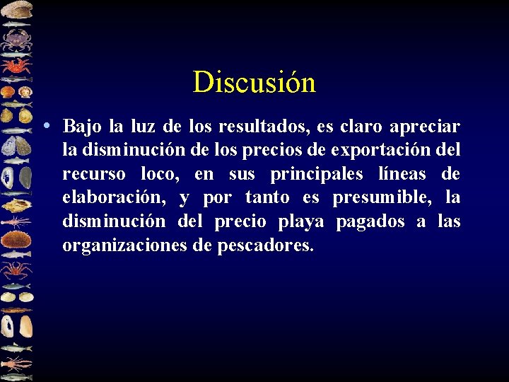 Discusión • Bajo la luz de los resultados, es claro apreciar la disminución de