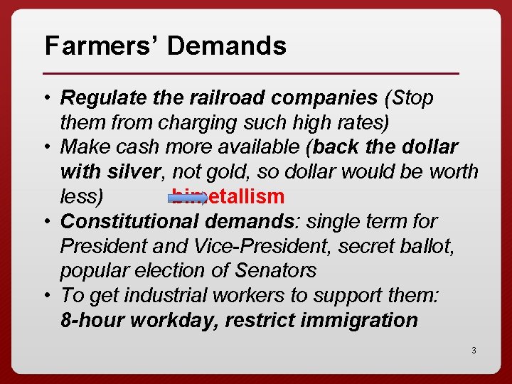 Farmers’ Demands • Regulate the railroad companies (Stop them from charging such high rates)