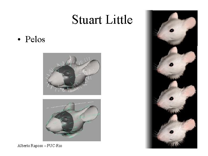 Stuart Little • Pelos Alberto Raposo – PUC-Rio 