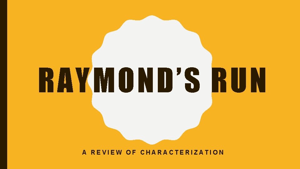 RAYMOND’S RUN A REVIEW OF CHARACTERIZATION 