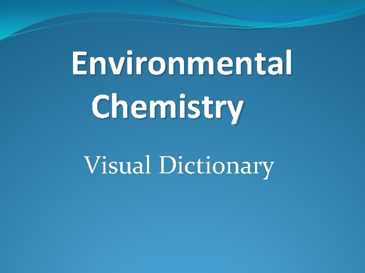Environmental Chemistry Visual Dictionary 