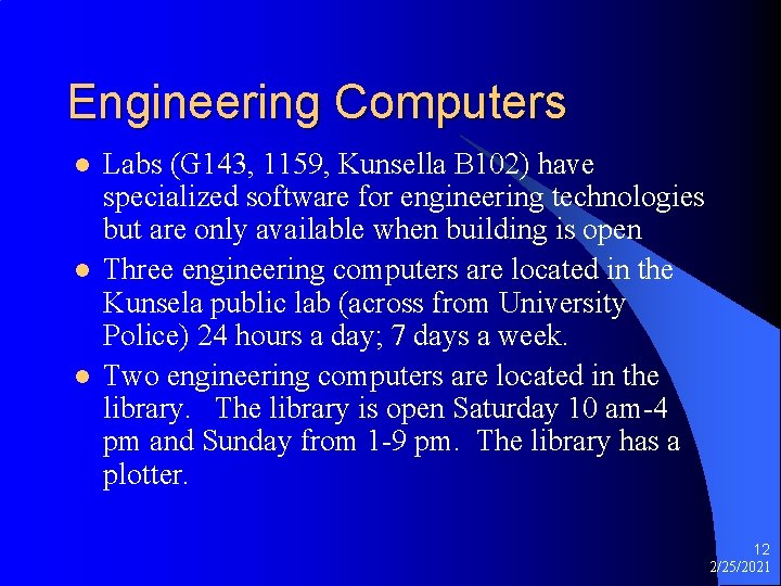 Engineering Computers l l l Labs (G 143, 1159, Kunsella B 102) have specialized