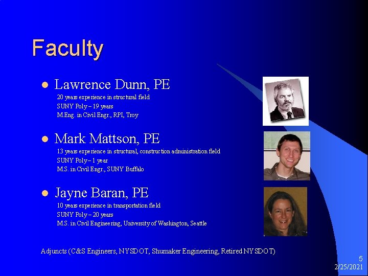 Faculty l Lawrence Dunn, PE 20 years experience in structural field SUNY Poly –