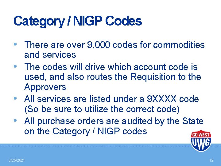 Category / NIGP Codes • There are over 9, 000 codes for commodities and