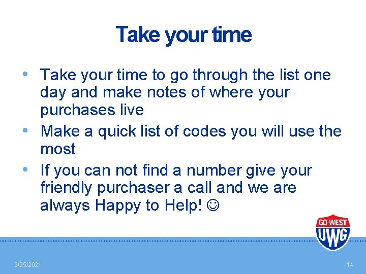Take your time • Take your time to go through the list one day