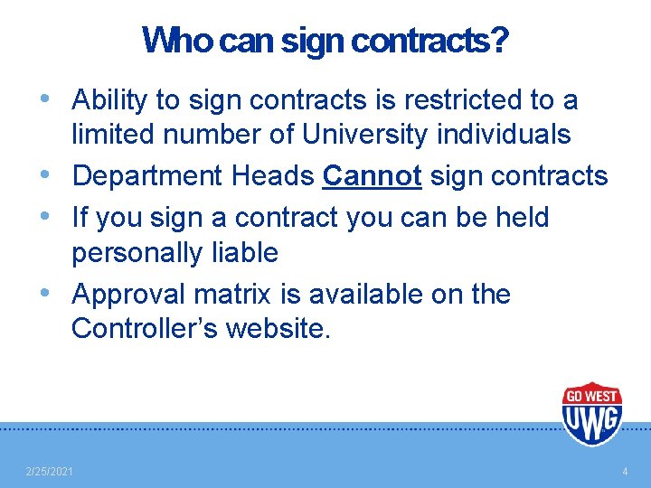 Who can sign contracts? • Ability to sign contracts is restricted to a limited