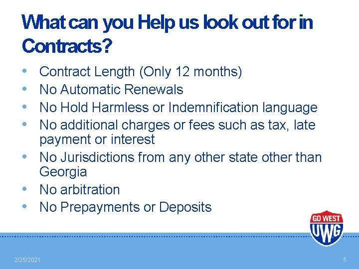 What can you Help us look out for in Contracts? • • Contract Length