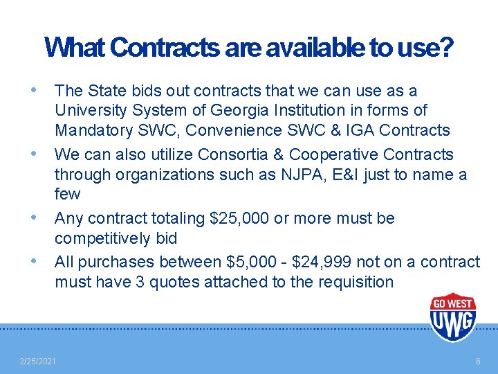 What Contracts are available to use? • The State bids out contracts that we