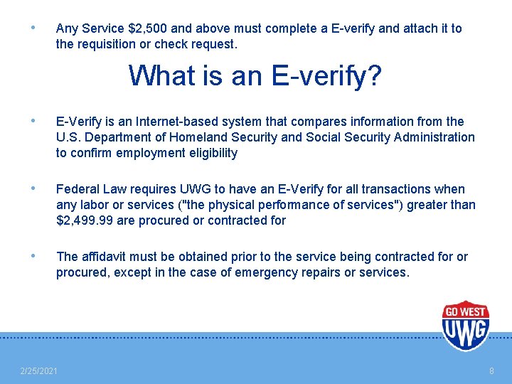  • Any Service $2, 500 and above must complete a E-verify and attach