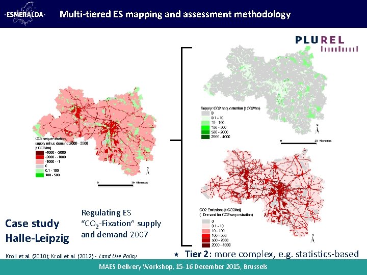 Multi-tiered ES mapping and assessment methodology Case study Halle-Leipzig Regulating ES “CO 2 -Fixation”