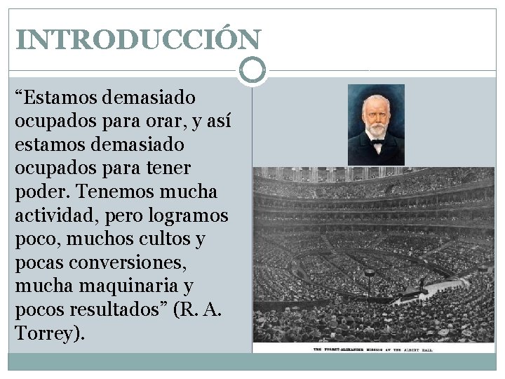 INTRODUCCIÓN “Estamos demasiado ocupados para orar, y así estamos demasiado ocupados para tener poder.