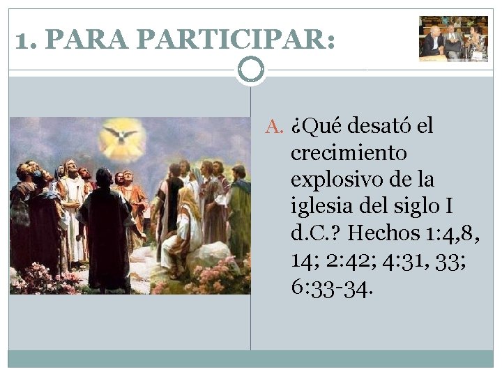 1. PARA PARTICIPAR: A. ¿Qué desató el crecimiento explosivo de la iglesia del siglo