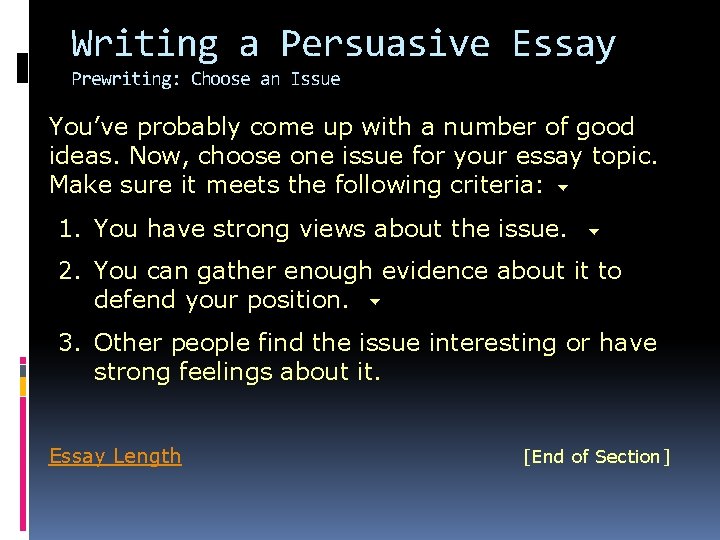 Writing a Persuasive Essay Prewriting: Choose an Issue You’ve probably come up with a