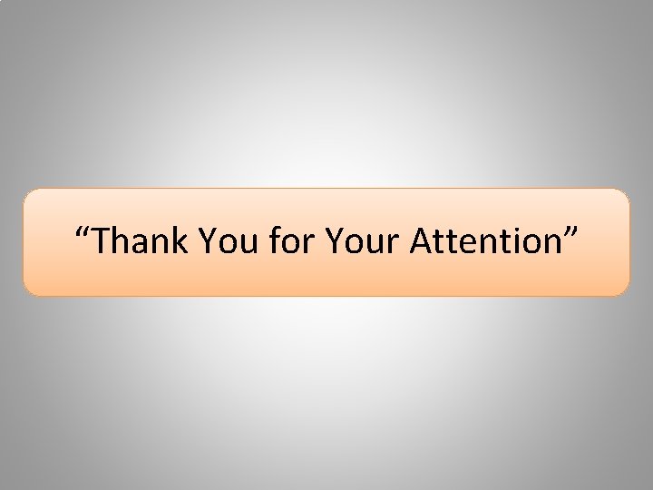 “Thank You for Your Attention” 